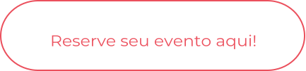Reserve seu evento aqui!